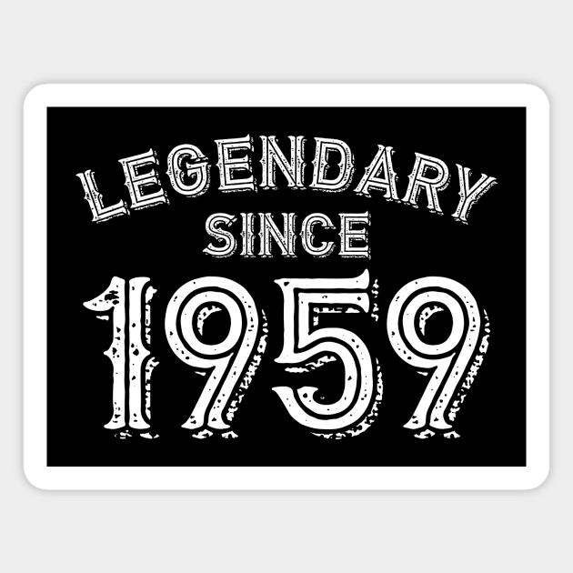 Legendary Since 1959 Magnet by colorsplash